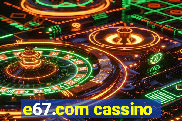 e67.com cassino